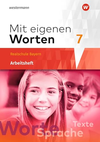 Mit eigenen Worten - Sprachbuch für bayerische Realschulen Ausgabe 2016: Arbeitsheft 7 von Westermann