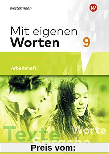 Mit eigenen Worten - Sprachbuch für bayerische Realschulen Ausgabe 2016: Arbeitsheft 9