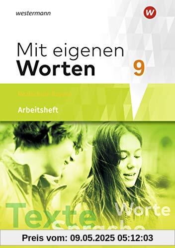 Mit eigenen Worten - Sprachbuch für bayerische Realschulen Ausgabe 2016: Arbeitsheft 9