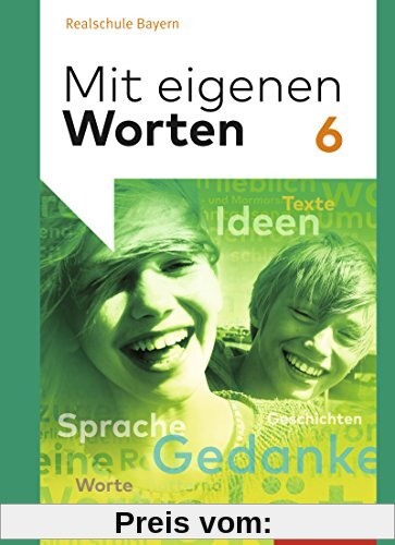 Mit eigenen Worten - Sprachbuch für bayerische Realschulen Ausgabe 2016: Schülerband 6