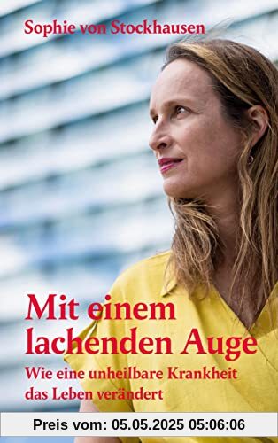 Mit einem lachenden Auge: Wie eine unheilbare Krankheit das Leben verändert