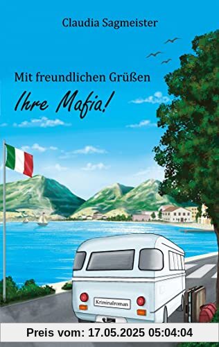 Mit freundlichen Grüßen Ihre Mafia (Meisinger-Krimi)