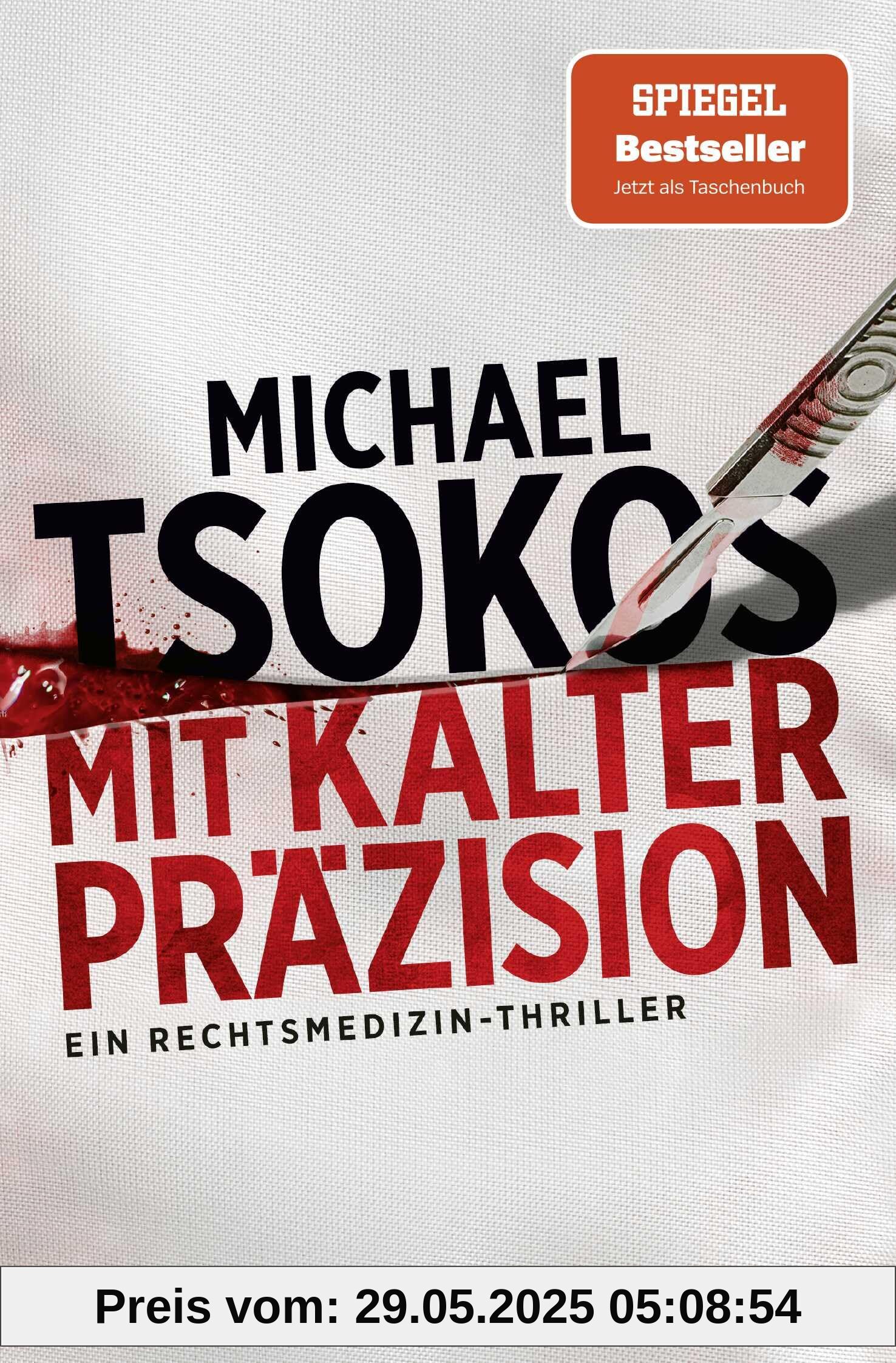 Mit kalter Präzision: Ein Rechtsmedizin-Thriller | SPIEGEL Bestseller Mit kalter Präzision: Ein Rechtsmedizin-Thriller | SPIEGEL Bestseller