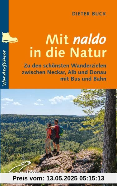 Mit naldo in die Natur: Zu den schönsten Wanderzielen zwischen Neckar, Alb und Donau mit Bus und Bahn