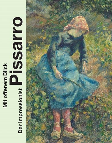 Mit offenem Blick. Der Impressionist Pissarro von Prestel Verlag
