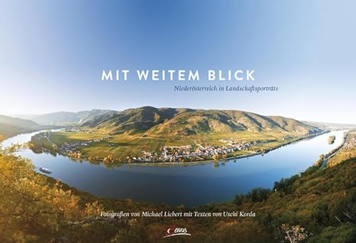 Mit weitem Blick: Niederösterreich in Landschaftsporträts