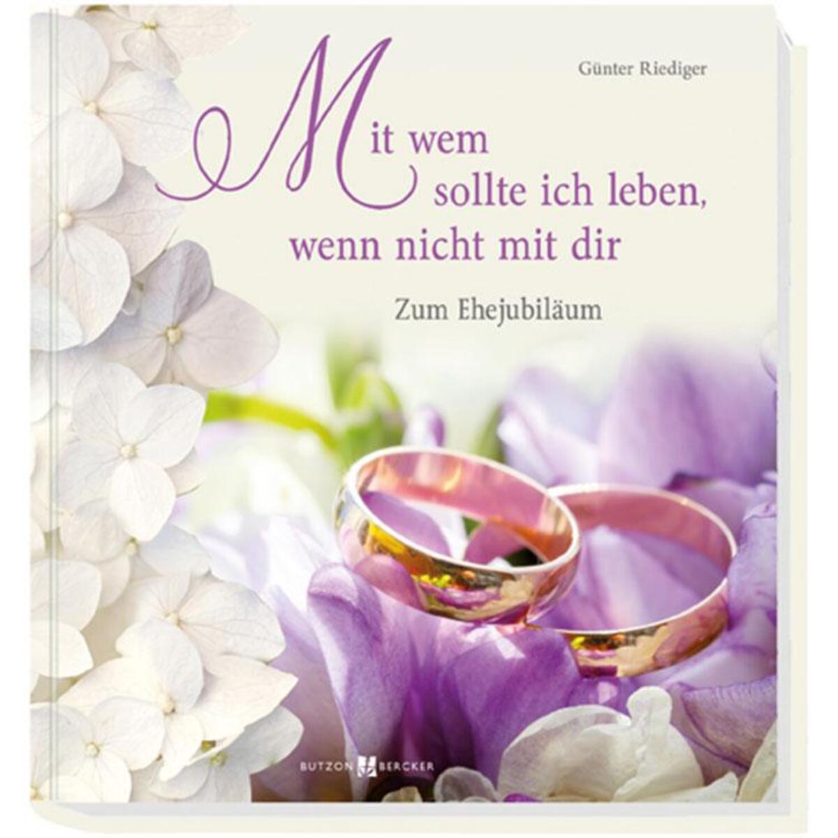 Mit wem sollte ich leben, wenn nicht mit dir (1 Stück) von Butzon und Bercker
