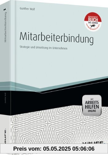 Mitarbeiterbindung - mit Arbeitshilfen Online: Strategie und Umsetzung im Unternehmen