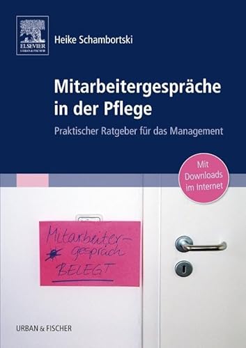 Mitarbeitergespräche in der Pflege: Praktischer Ratgeber für das Management von Elsevier