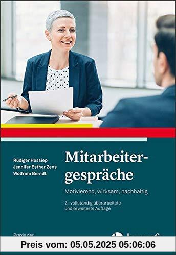 Mitarbeitergespräche: Motivierend, wirksam, nachhaltig (Praxis der Personalpsychologie)