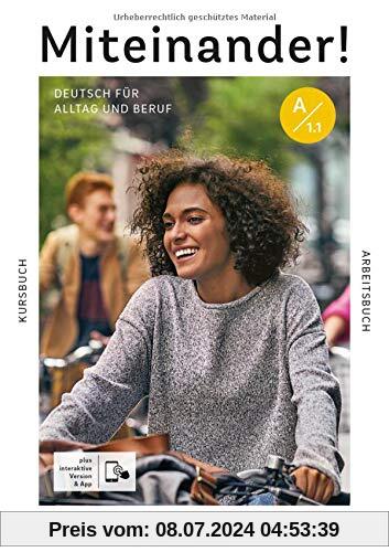 Miteinander! Deutsch für Alltag und Beruf A1.1: Deutsch als Zweitsprache / Kurs- und Arbeitsbuch plus interaktive Version