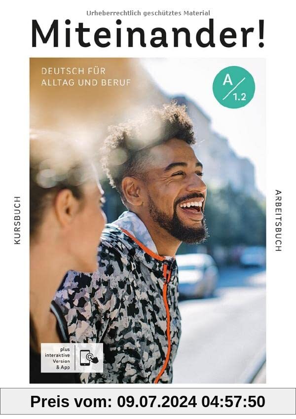 Miteinander! Deutsch für Alltag und Beruf A1.2: Deutsch als Zweitsprache / Kurs- und Arbeitsbuch plus interaktive Version