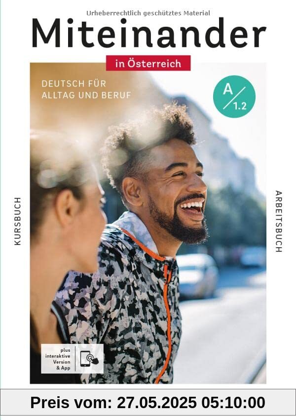 Miteinander in Österreich – Deutsch für Alltag und Beruf A1.2: Deutsch als Zweitsprache / Kurs- und Arbeitsbuch plus interaktive Version