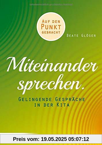 Miteinander sprechen: Gelingende Gespräche in der Kita