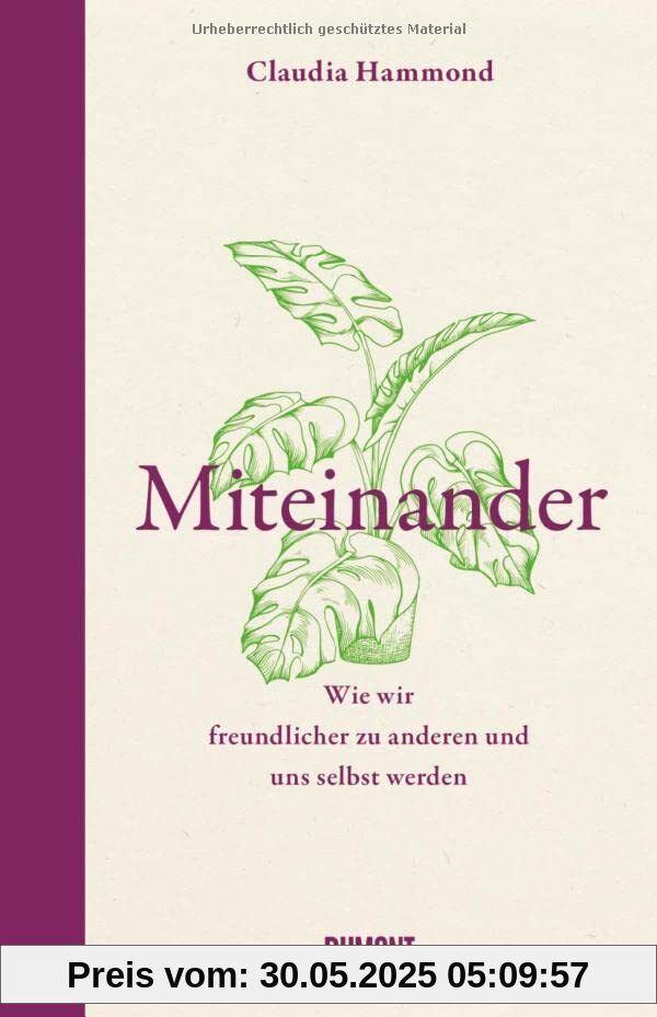 Miteinander: Wie wir freundlicher zu anderen und uns selbst werden