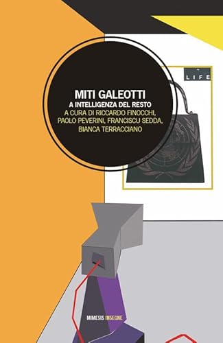 Miti galeotti. A intelligenza del resto (Insegne) von Mimesis