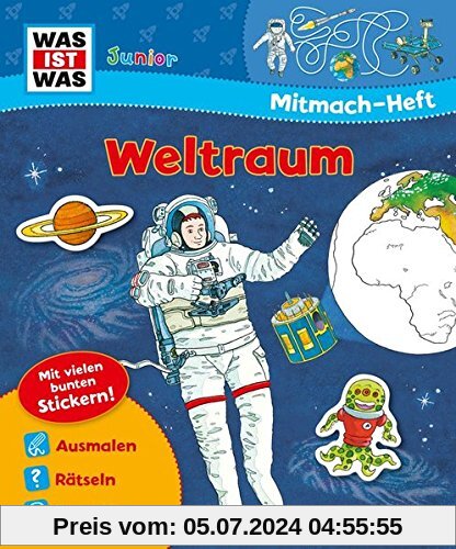 Mitmach-Heft Weltraum: Galaktische Rätsel, Sticker und Ausmalseiten (WAS IST WAS Junior Mitmach-Hefte)