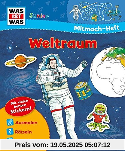 Mitmach-Heft Weltraum: Galaktische Rätsel, Sticker und Ausmalseiten (WAS IST WAS Junior Mitmach-Hefte)