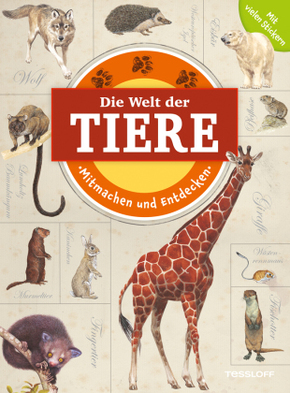 Mitmachen und Entdecken: Die Welt der Tiere Mitmachen und Entdecken: Die Welt der Tiere
