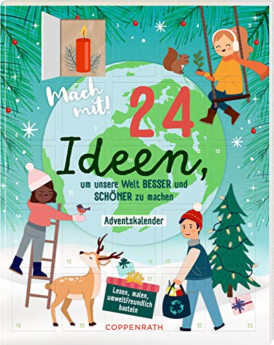 Mitmachkalender - Mach mit! 24 Ideen, um unsere Welt besser und schöner zu machen: Lesen, malen, umweltfreundlich basteln Mitmachkalender - Mach mit! 24 Ideen, um unsere Welt besser und schöner zu machen: Lesen, malen, umweltfreundlich basteln
