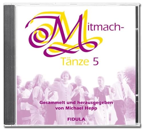 Mitmachtänze 5 - CD: 20 einfache Tänze zum Mitmachen aus aller Welt