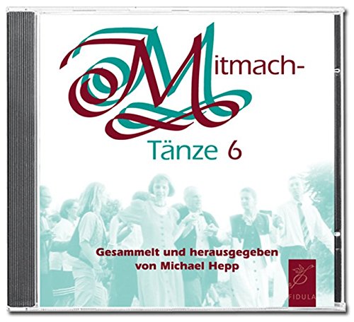 Mitmachtänze 6 - CD: 20 einfache Tänze zum Mitmachen aus aller Welt von Fidula