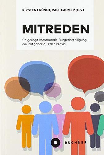 Mitreden: So gelingt kommunale Bürgerbeteiligung – ein Ratgeber aus der Praxis von Bchner-Verlag
