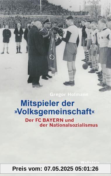 Mitspieler der »Volksgemeinschaft«: Der FC Bayern und der Nationalsozialismus