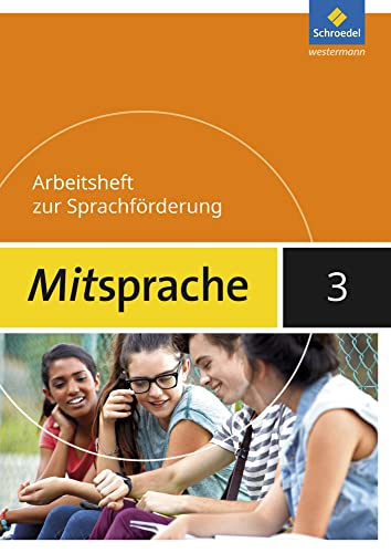 Mitsprache - Deutsch als Zweitsprache Ausgabe 2017: Arbeitsheft 3 (Mitsprache: Deutsch als Zweitsprache - Sprachförderung in der Sekundarstufe 1 - Ausgabe 2017)