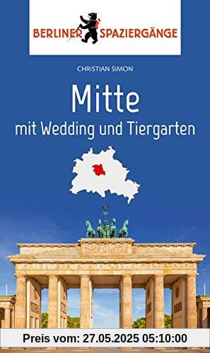 Mitte mit Wedding und Tiergarten: Berliner Spaziergänge