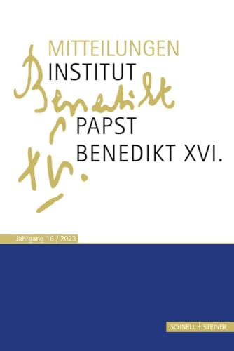 Mitteilungen Institut Papst Benedikt XVI.: Bd. 16 von Schnell & Steiner