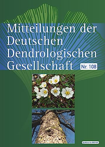 Mitteilungen der Deutschen Dendrologischen Gesellschaft: Nr. 108 Mitteilungen der Deutschen Dendrologischen Gesellschaft: Nr. 108 von Quelle + Meyer