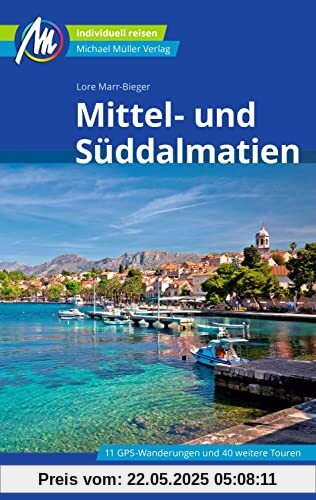 Mittel- und Süddalmatien Reiseführer Michael Müller Verlag: Individuell reisen mit vielen praktischen Tipps (MM-Reisen)