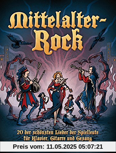 Mittelalter-Rock. 20 der schönsten Lieder der Spielleute für Klavier, Gitarre und Gesang Mittelalter-Rock. 20 der schönsten Lieder der Spielleute für Klavier, Gitarre und Gesang