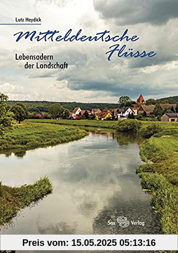 Mitteldeutsche Flüsse: Lebensadern der Landschaft