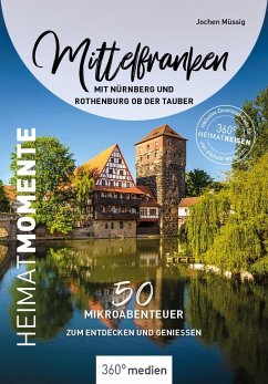 Mittelfranken mit Nürnberg und Rothenburg ob der Tauber - HeimatMomente von 360Grad Medien Mettmann