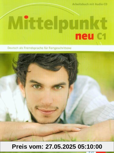 Mittelpunkt C1 / Arbeitsbuch mit Audio-CD Mittelpunkt C1 / Arbeitsbuch mit Audio-CD