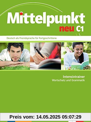 Mittelpunkt neu C1: Intensivtrainer. Wortschatz und Grammatik