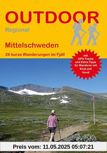 Mittelschweden: 26 kurze Wanderungen im Fjäll (Outdoor Regional Wanderführer)