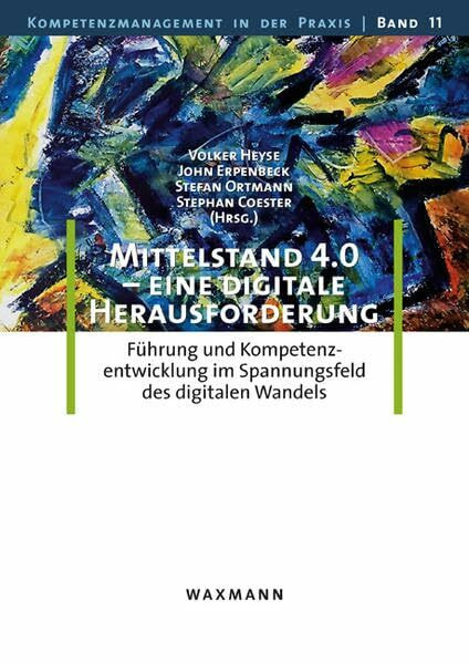 Mittelstand 4.0 – eine digitale Herausforderung: Führung und Kompetenzentwicklung im Spannun... Mittelstand 4.0 – eine digitale Herausforderung: Führung und Kompetenzentwicklung im Spannun...