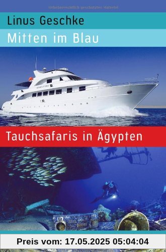 Mitten im Blau: Tauchsafaris in Ägypten