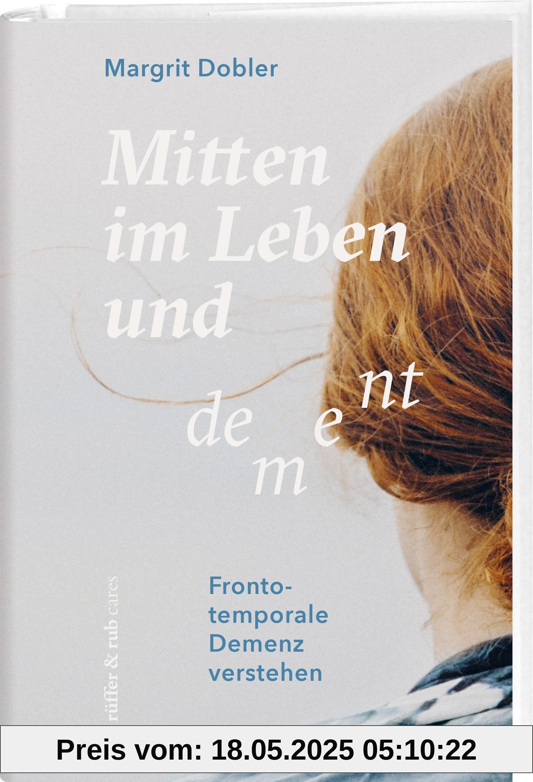 Mitten im Leben und dement: Frontotemporale Demenz verstehen