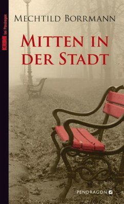 Mitten in der Stadt von Pendragon Verlag
