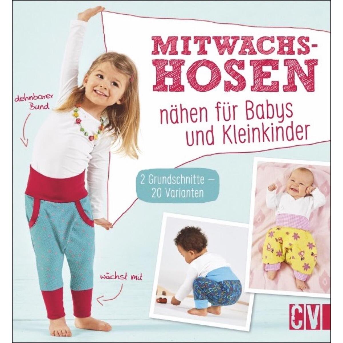 Mitwachshosen nähen für Babys und Kleinkinder von Christophorus Verlag