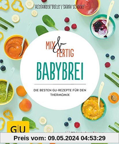 Mix & Fertig Babybrei: Die besten GU-Rezepte für den Thermomix (GU KüchenRatgeber)