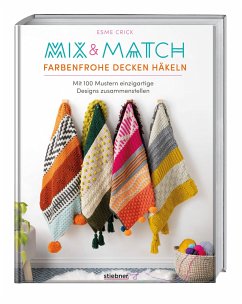 Mix & Match Farbenfrohe Decken häkeln von Stiebner