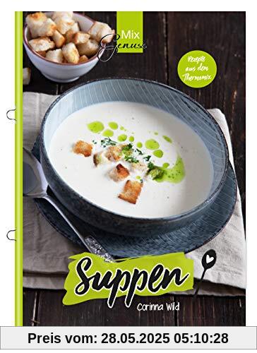 MixGenuss SUPPEN: Rezepte aus dem Thermomix MixGenuss SUPPEN: Rezepte aus dem Thermomix