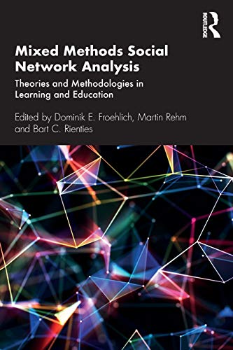 Mixed Methods Social Network Analysis: Theories and Methodologies in Learning and Education von Routledge