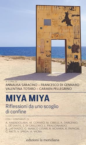 Miya Miya. Riflessioni da uno scoglio di confine (Paceinsieme... alle radici dell'erba) von Edizioni La Meridiana