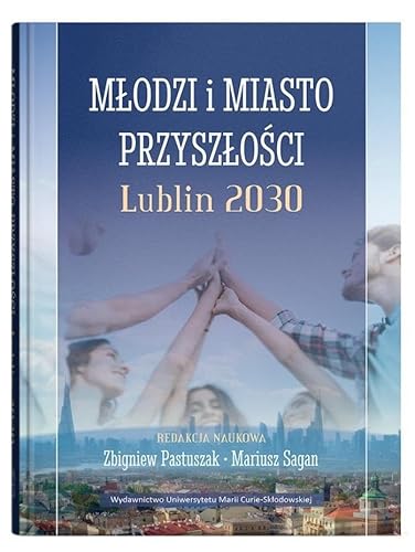 Młodzi i miasto przyszłości Lublin 2030 von UMCS